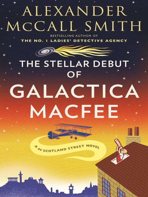 Title details for The Stellar Debut of Galactica Macfee by Alexander McCall Smith - Available
